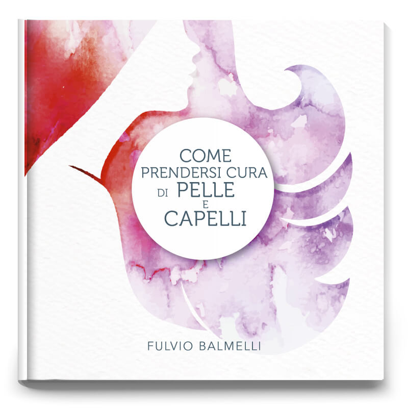 7 Come prendersi cura di pelle e capelli Libro di Fulvio Balmelli: Come prendersi cura di pelle e capelli - Collana Sani Consigli